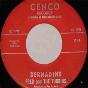 Fred And The Turbins - Bernadine / Till There Was You