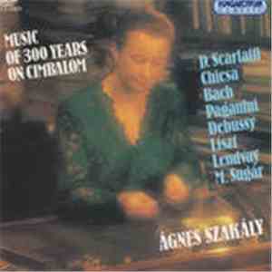 Ágnes Szakály - Music Of 300 Years On Cimbalom