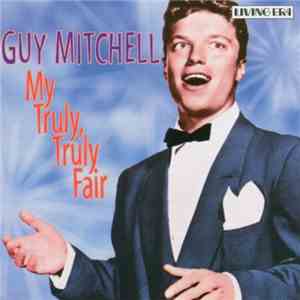 Guy Mitchell - My Truly, Truly Fair