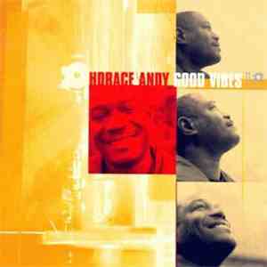 Horace Andy - Good Vibes