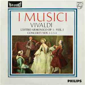 I Musici, Vivaldi - L'Estro Armonico Op. 3 - Vol. I / Concerti Nos. 1-2-3-4