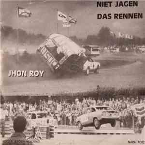 Jhon Roy - Niet Jagen / Das Rennen