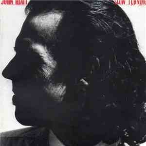 John Hiatt - Slow Turning
