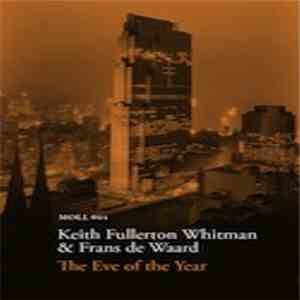 Keith Fullerton Whitman & Frans de Waard - The Eve Of The Year