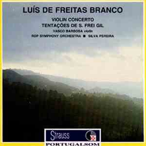 Luís de Freitas Branco – Vasco Barbosa, RDP Symphony Orchestra, Silva Pereira - Violin Concerto • Tentações De S. Frei Gil