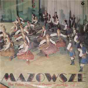 Mazowsze - The Polish Song And Dance Ensemble, Vol. 1