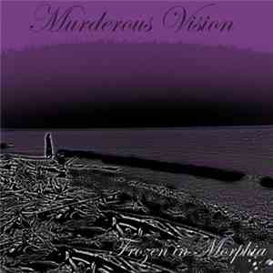 Murderous Vision - Frozen In Morphia