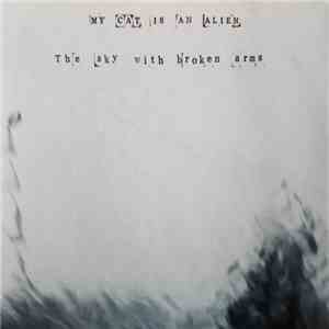 My Cat Is An Alien - The Sky With Broken Arms