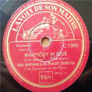 Paul Whiteman & His Concert Orchestra - Rhapsody In Blue