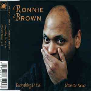 Ronnie Brown  - Everything U Do / Now Or Never