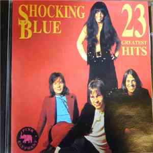 Shocking Blue - 23 Greatest Hits