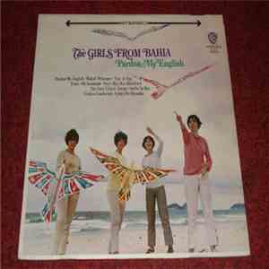 The Girls From Bahia - Pardon My English