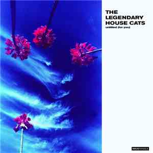 The Legendary House Cats - Untitled (Maxi-Single)