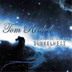 Tom Reichel - Lichter In Der Dunkelheit