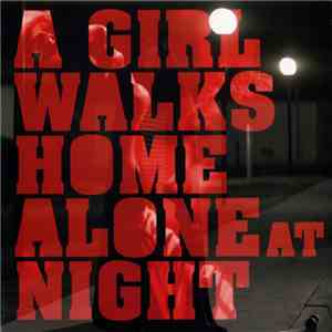 Various - A Girl Walks Home Alone At Night