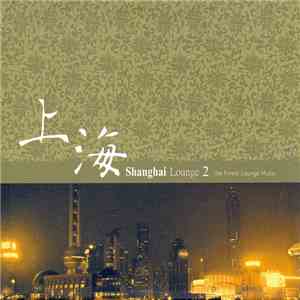 Various - Shanghai Lounge 2