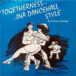 Various - Togetherness... Ina Dancehall Style'