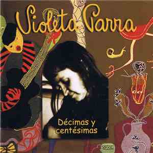 Violeta Parra - Décimas Y Centésimas