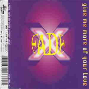 X-Fade - Give Me More Of Your Love