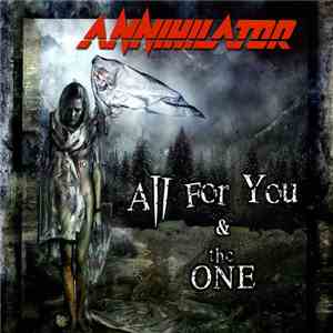 Annihilator  - All For You & The One