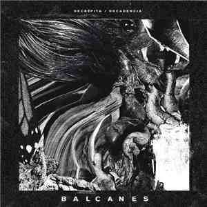 Balcanes - Decrépita / Decadencia