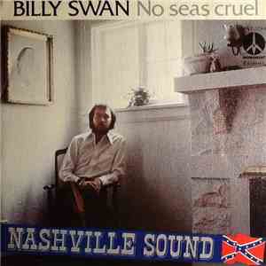 Billy Swan - No Seas Cruel