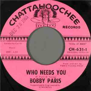 Bobby Paris - Who Needs You