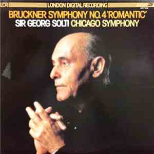 Bruckner - Chicago Symphony Orchestra, Sir Georg Solti - Symphony No.4 Roma ...