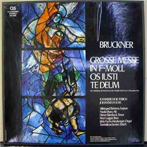 Bruckner, Hildegard Behrens, Naoko Ihara, Dieter Ellenbeck, Peter Lagger, Idda Fuchs-Heuberger, Kammerchor Zürich, Tonhalleorchester Zürich, Johannes Fuchs  - Grosse Messe In F-Moll Os Iusti Te Deum