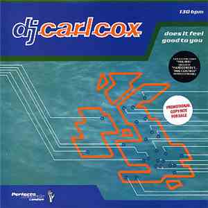 Carl Cox - Does It Feel Good To You