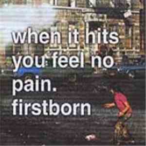 Firstborn - When It Hits You Feel No Pain