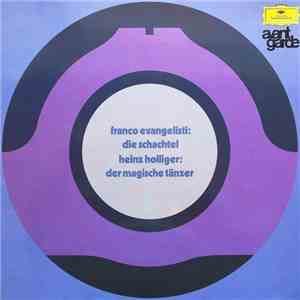 Franco Evangelisti / Heinz Holliger - Die Schachtel / Der Magische Tänzer