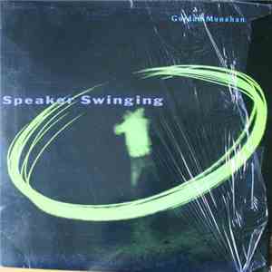 Gordon Monahan - Speaker Swinging
