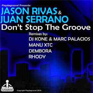 Jason Rivas & Juan Serrano - Don't stop the groove (Dembora Remix)