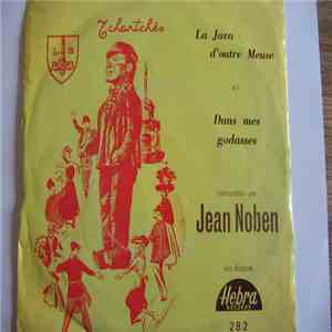 Jean Noben - La Java D'Outre Meuse / Dans Mes Godasses
