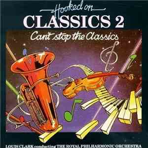 Louis Clark Conducting The Royal Philharmonic Orchestra - Hooked On Classics 2 - Can't Stop The Classics