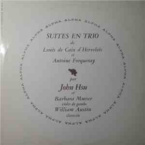 Louis De Caix D'Hervelois, Antoine Forqueray, John Hsu - Suites en Trio