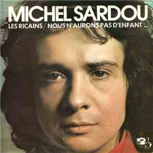 Michel Sardou - Les Ricains / Nous N'aurons Pas D'enfant