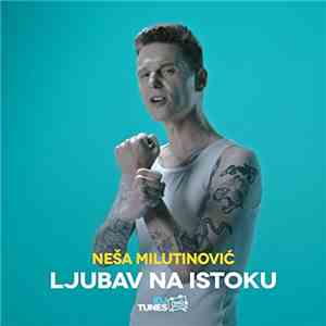 Neša Milutinović - Ljubav Na Istoku