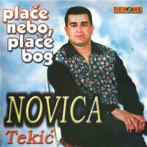 Novica Tekić - Plače Nebo, Plače Bog