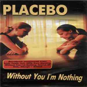 Placebo - Without You I'm Nothing