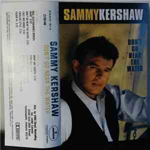 Sammy Kershaw - Don't Go Near The Water