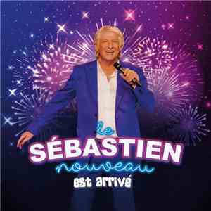 Sébastien - Le Sébastien Nouveau Est Arrivé