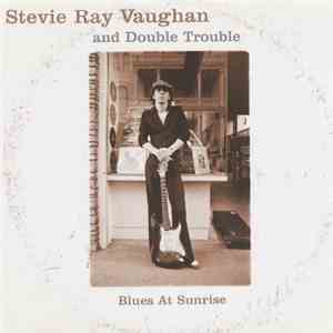 Stevie Ray Vaughan & Double Trouble - Blues At Sunrise