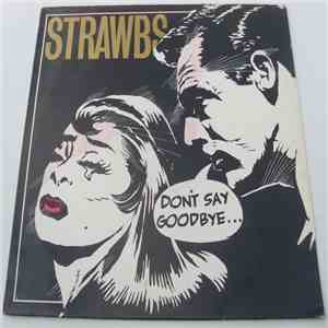Strawbs - Don't Say Goodbye...