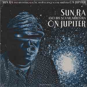 Sun Ra And His Solar Arkestra - On Jupiter