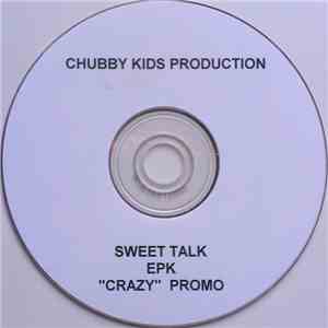 Sweet Talk  - EPK / Crazy