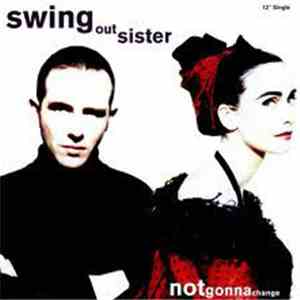 Swing Out Sister - Notgonnachange