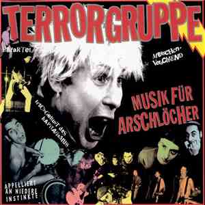 Terrorgruppe - Musik Für Arschlöcher
