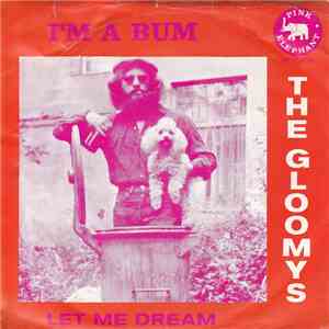 The Gloomys - I'm A Bum / Let Me Dream
